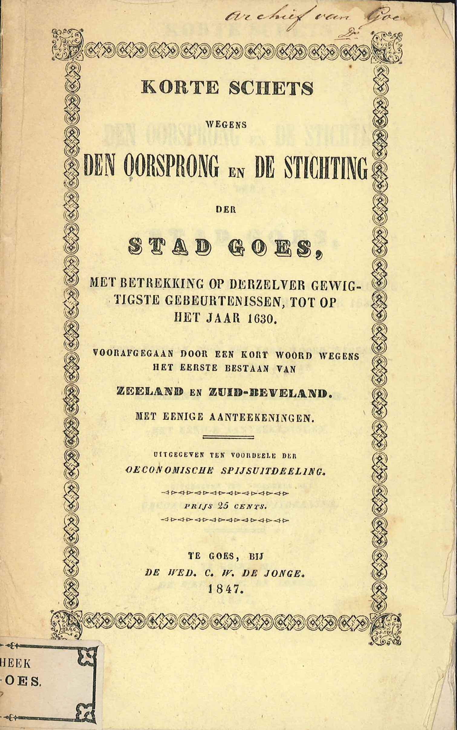 'Korte schets' over het ontstaan van Goes. Goes 1847. GAG.HB.