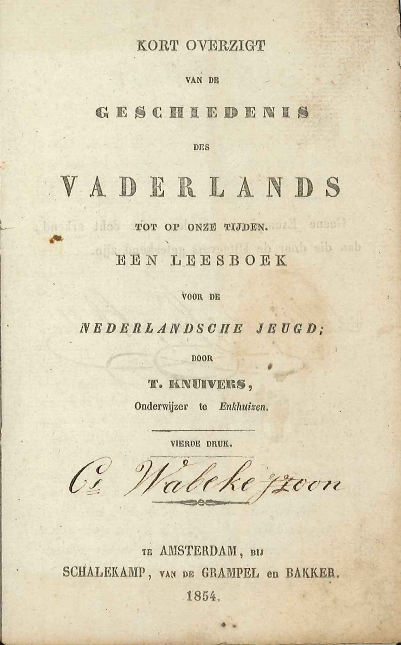 Geschiedenisboekje voor het lager onderwijs, door T. Knuivers, Amsterdam 1854. Exemplaar van Cornelis Wabeke Jzn. GAG.HB.