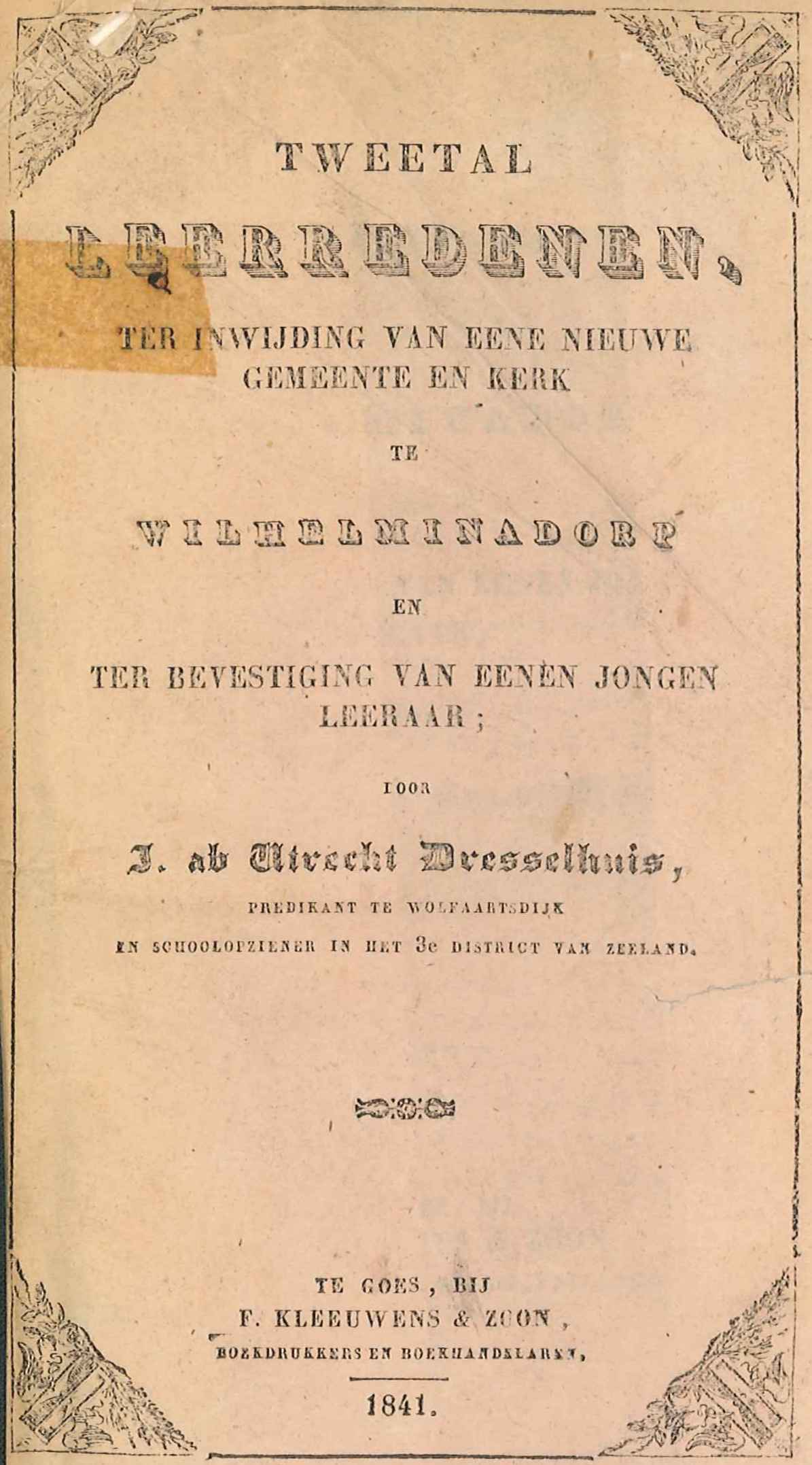 Brochure met preekteksten bij de inwijding van de hervormde kerk te Wilhelminadorp. Goes 1841. GAG.HB.