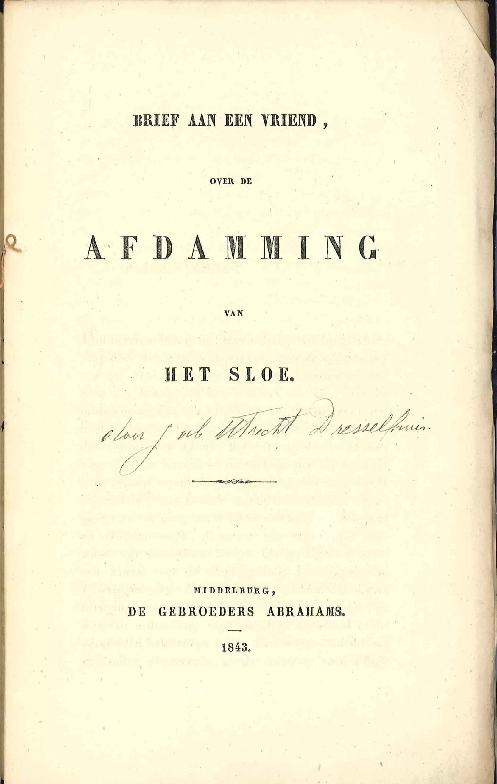 Brochure van J. ab Utrecht Dresselhuis over de afdamming van het Sloe, Middelburg 1843. GAG.HB.