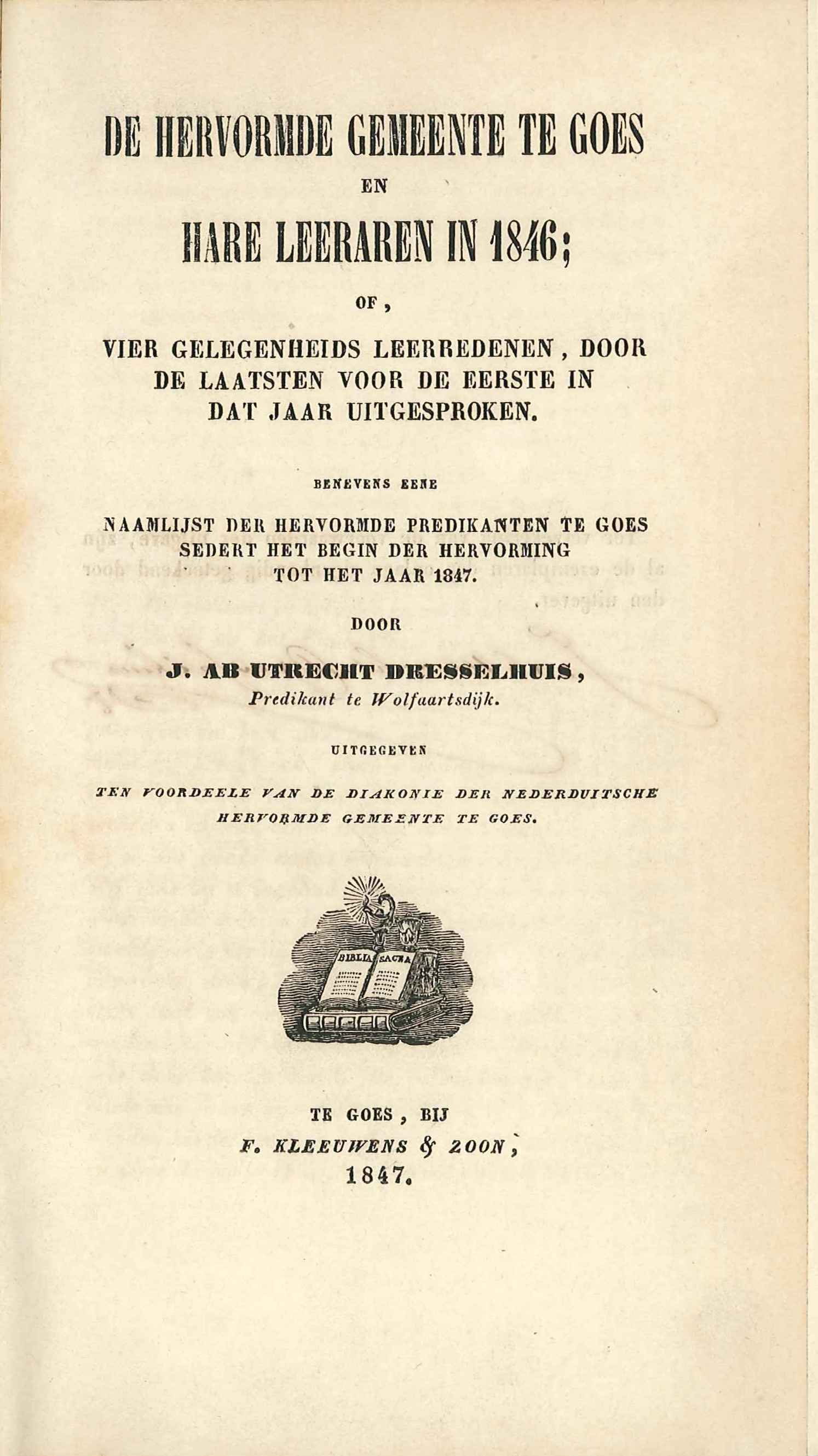 De Hervormde Gemeente te Goes, door J. ab Utrecht Dresselhuis. Goes 1847. GAG.HB.