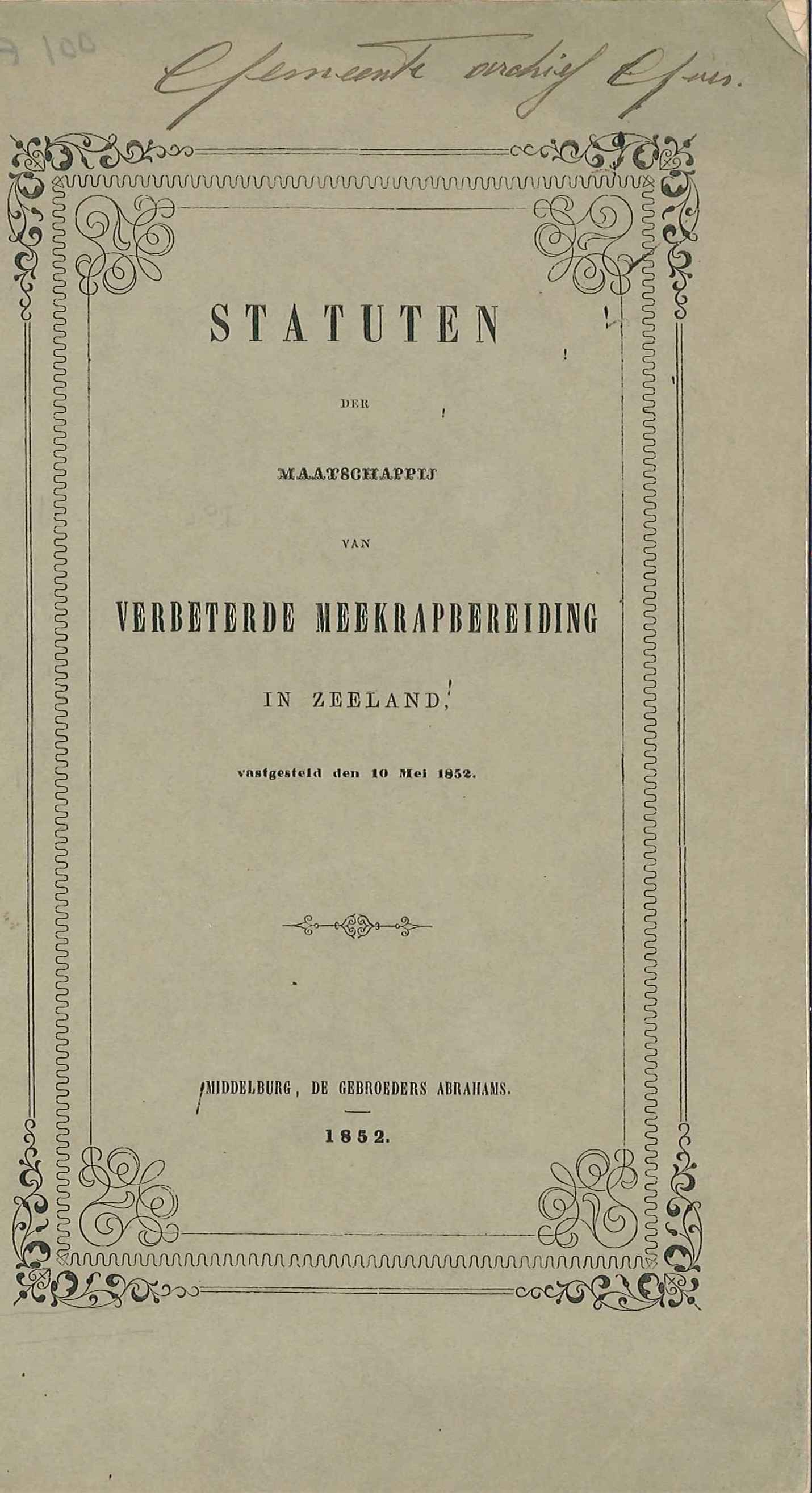 Statuten van de Maatschappij van verbeterde meekrapbereiding in Zeeland, Middelburg 1852. GAG.HB.