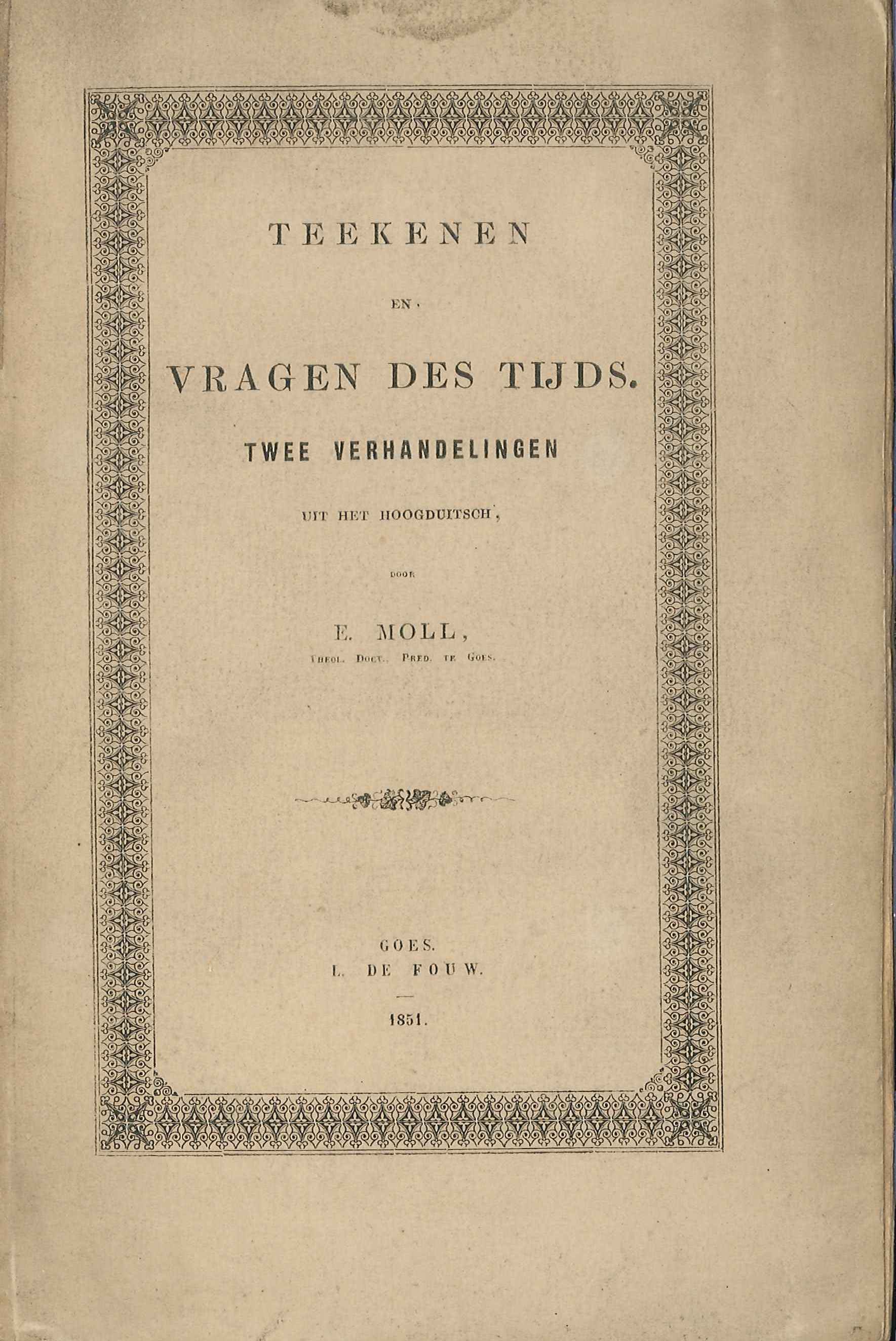 Titelblad van Teekenen en Vragen des Tijds, door ds. Moll uit Goes. Goes 1851. GAG.HB.