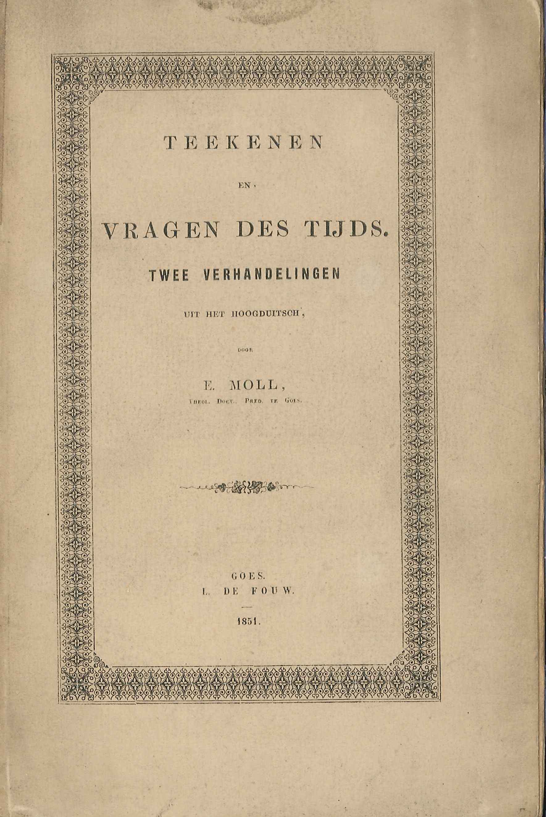 Titelblad van Teekenen en Vragen des Tijds, door ds. Moll uit Goes. Goes 1851. GAG.HB.